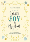 Writing Joy on My Heart: A 6-week Bible Memory Devotional 
